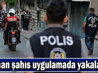 Aranan şahıs uygulamada yakalandı!