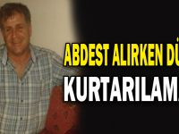 Abdest alırken düştü! Kurtarılamadı