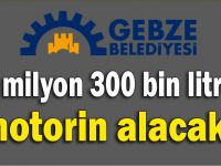 Gebze Belediyesi 1 milyon 300 bin litre motorin yakacak!