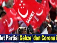 Saadet Partisi Gebze 'den Corona iptali