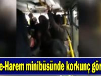 Gebze-Harem minibüsünde korkunç görüntü!