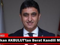 Başkan Akbulut’tan kandil mesajı