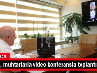 Bıyık, muhtarlarla video konferansla toplantı yaptı