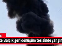 Gebze Balçık Geri Dönüşüm tesisinde yangın!