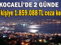 Kocaeli'de 679 kişiye 1.859.088 TL ceza kesildi