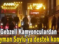 Gebzeli kamyonculardan Soylu'ya destek konvoyu