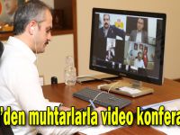 Çiftçi’den muhtarlarla video konferans