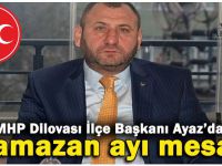 MHP Dilovası İlçe Başkanı Ayazdan Ramazan ayı mesajı