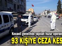 Huzur operasyonunda 93 kişiye ceza kesildi!