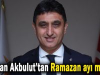 Osman Akbulut'tan Ramazan ayı mesajı