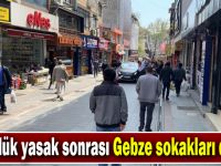 4 günlük yasak sonrası Gebze sokakları doldu!