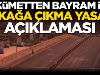 Hükümetten bayram için sokağa çıkma yasağı açıklaması