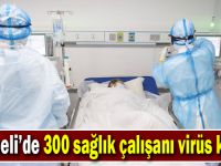 Kocaeli’de 300 sağlık çalışanı virüs kaptı!