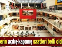 AVM'lerin açılış-kapanış saatleri belli oldu mu?