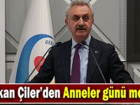 Başkan Çiler’den Anneler günü mesajı