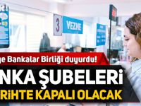 Banka şubeleri 18 Mayıs'ta kapalı olacak