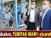 Büyükakın, TÜBİTAK MAM’ı ziyaret etti