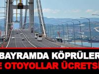 Bayramda otoyollar ve köprüler ücretsiz