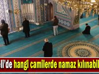 Hangi camilerde namaz kılanacak? ilçe ilçe belli oldu!