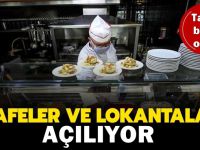 Restoran ve kafelerin açılış tarihi belli oldu!