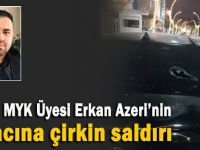 Erkan Azeri'nin aracına çirkin saldırı