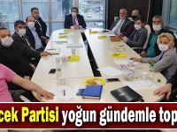 Gelecek Partisi yoğun gündemle toplandı