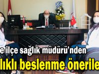 Gebze ilçe müdürü'nden sağlıklı beslenme önerileri