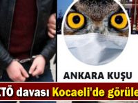 Ankara Kuşu'nun davası Kocaeli'de görülecek