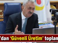 GTO’dan ‘Güvenli Üretim’ toplantısı!