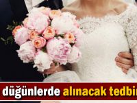 İşte düğünlerde alınacak tedbirler!