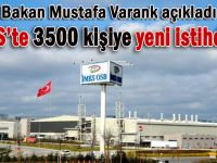 İMES OSB'de 3 Bin 500 Kişiye İş Kapısı Açılacak!