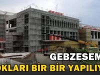 GEBZESEM’in blokları bir bir yapılıyor