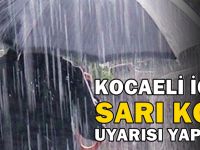 Kocaeli için ‘sarı kod’lu uyarı!