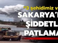 SON DAKİKA!... Sakarya'da patlama 3 şehit 6 yaralı