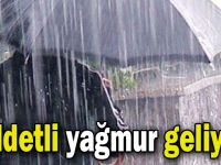 Şiddetli yağmur geliyor!