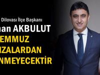 Başkan Akbulut’tan 15 Temmuz mesajı!