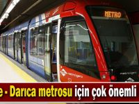 Gebze- Darıca metrosu için çok önemli ihale!