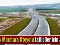 Kuzey Marmara Otoyolu tatilciler için açıldı