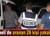 Kocaeli'de aranan 26 kişi yakalandı