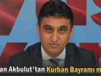 Akbulut'tan Kurban Bayramı mesajı