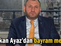 Başkan Ayaz'dan bayram mesajı