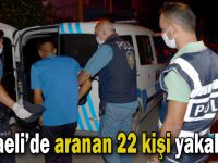 Kocaeli'de aranan 22 kişi yakalandı