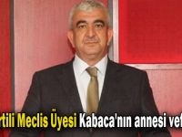 AK Partili Meclis Üyesi Kabaca'nın annesi vefat etti