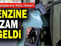 Benzine zam geldi!