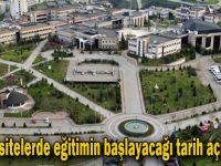 Üniversitelerde eğitimin başlayacağı tarih açıklandı