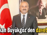 Başkan Büyükgöz’den davet var!