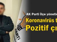 AK Parti İlçe yöneticisi koronavirüse yakalandı