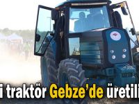 Yerli traktör Gebze’de üretiliyor!