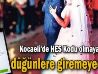 Kocaeli'de HES Kodu olmayanlar düğünlere giremeyecek!