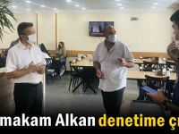 Kaymakam Alkan’dan lokanta ve restaronlara denetim